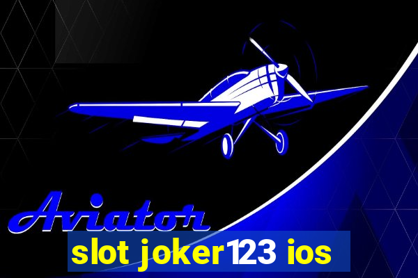 slot joker123 ios