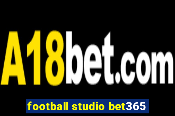 football studio bet365