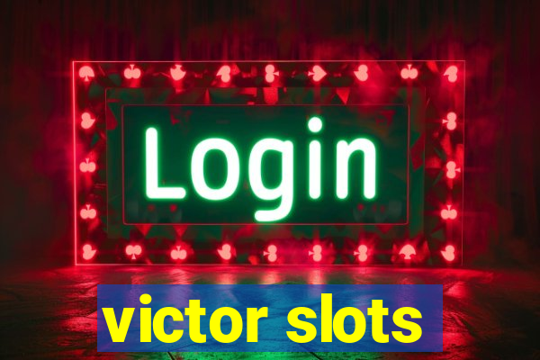 victor slots