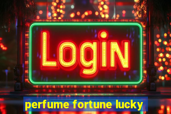 perfume fortune lucky