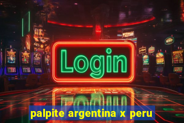 palpite argentina x peru