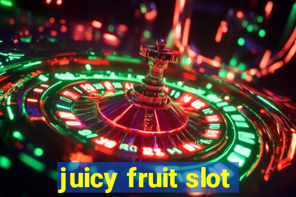 juicy fruit slot