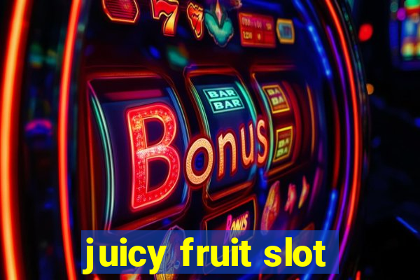 juicy fruit slot