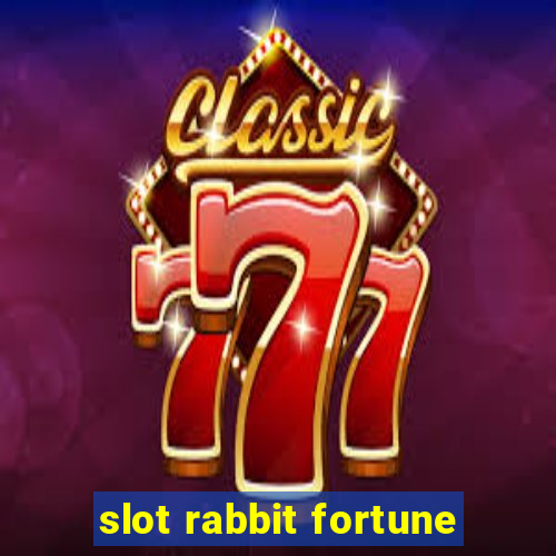 slot rabbit fortune