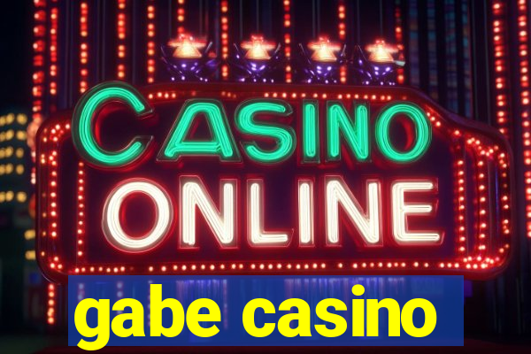 gabe casino