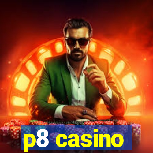 p8 casino