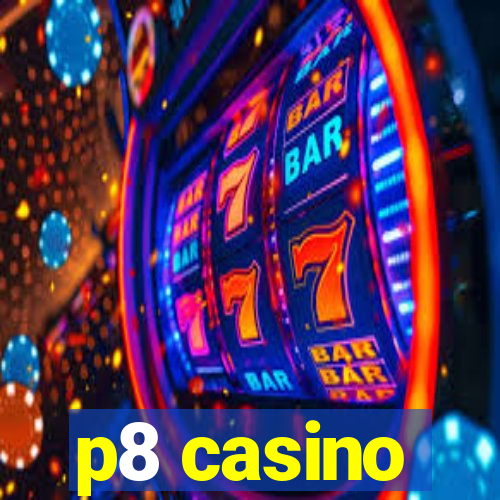 p8 casino