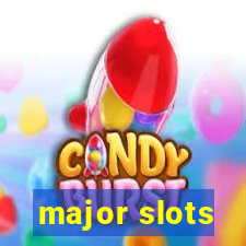 major slots