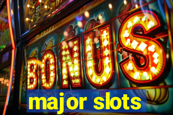 major slots