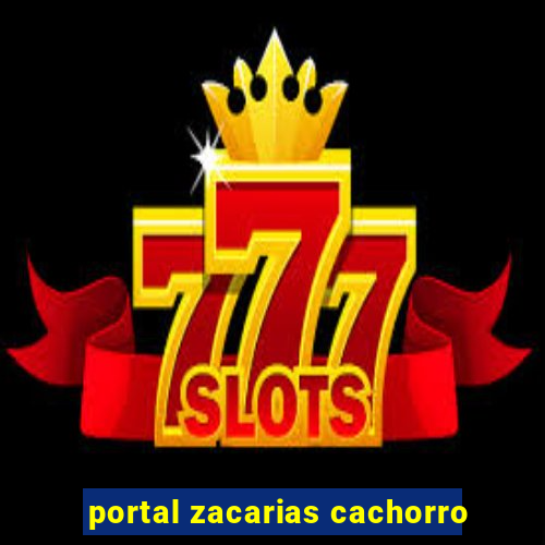 portal zacarias cachorro