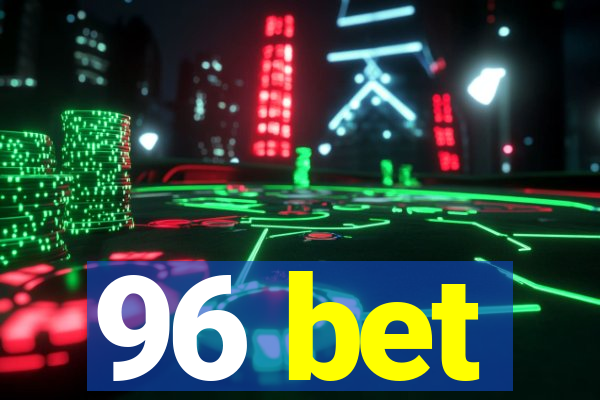 96 bet