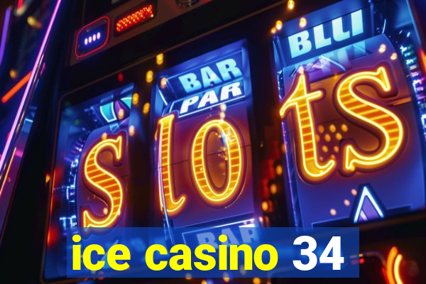 ice casino 34