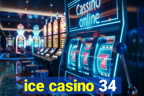 ice casino 34