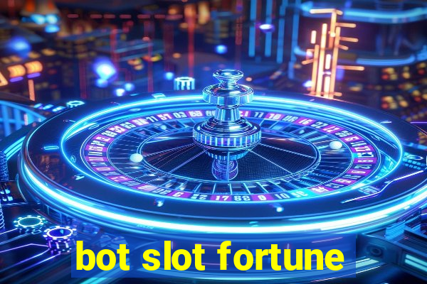 bot slot fortune