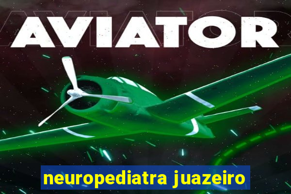 neuropediatra juazeiro