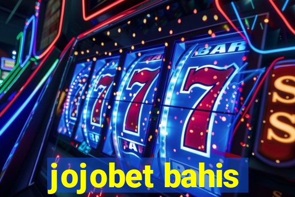 jojobet bahis