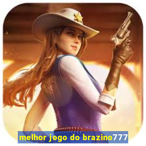 melhor jogo do brazino777