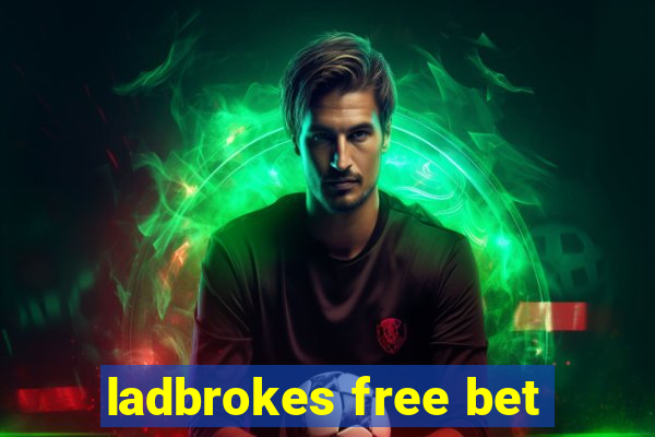 ladbrokes free bet