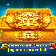 jogar na power ball