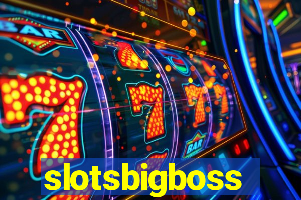 slotsbigboss