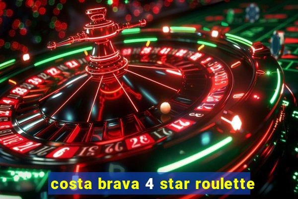 costa brava 4 star roulette