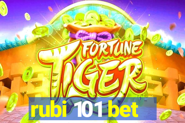 rubi 101 bet