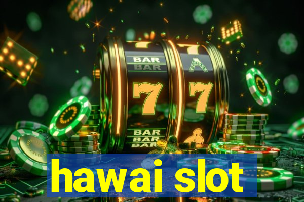 hawai slot