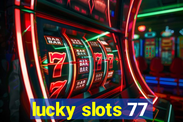 lucky slots 77