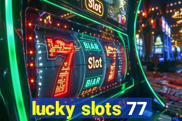 lucky slots 77