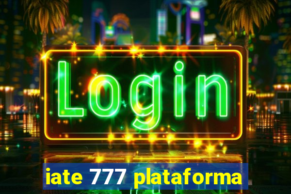 iate 777 plataforma