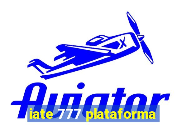 iate 777 plataforma