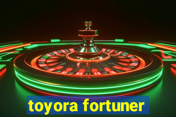 toyora fortuner