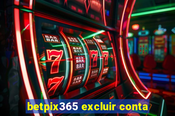 betpix365 excluir conta