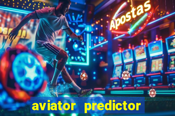 aviator predictor v4.0 download