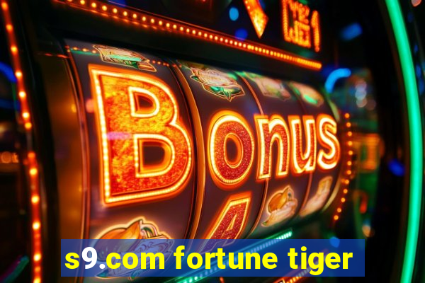 s9.com fortune tiger