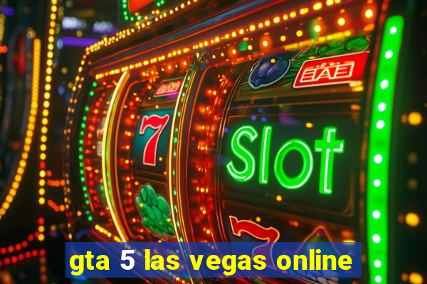 gta 5 las vegas online