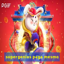 supergenius paga mesmo