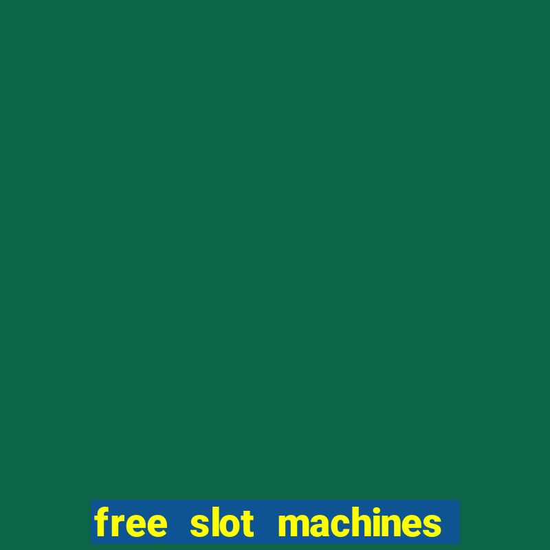 free slot machines to play