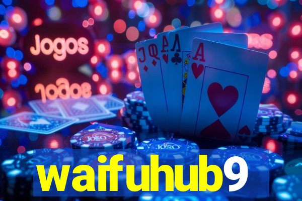 waifuhub9