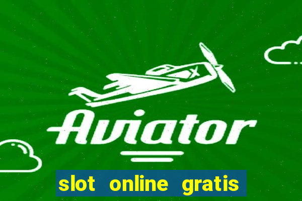 slot online gratis senza scaricare