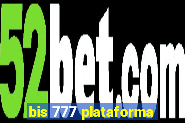 bis 777 plataforma