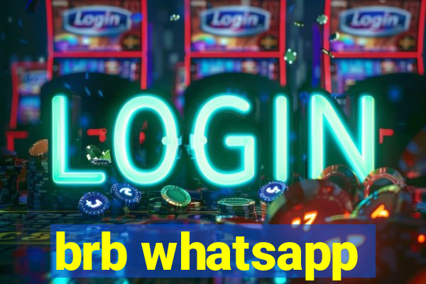 brb whatsapp