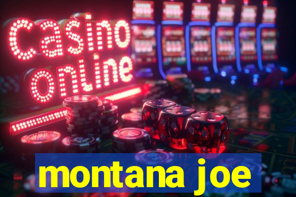 montana joe