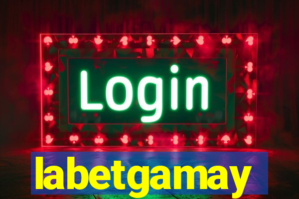 labetgamay