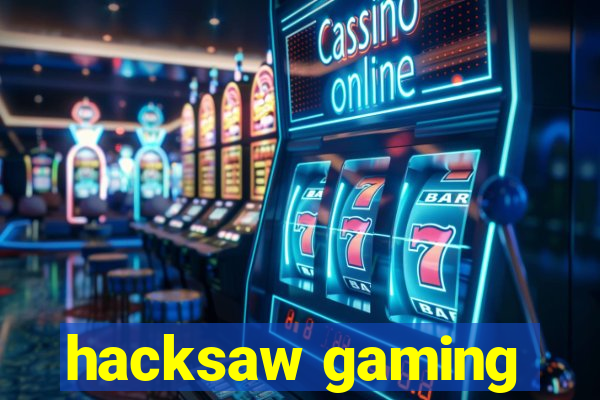 hacksaw gaming