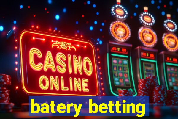 batery betting