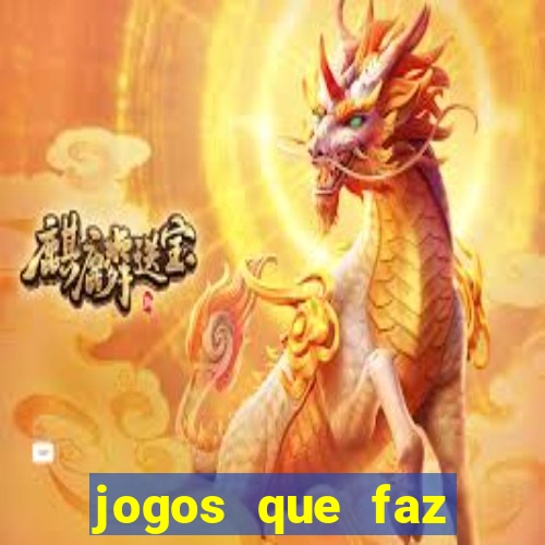 jogos que faz ganhar dinheiro