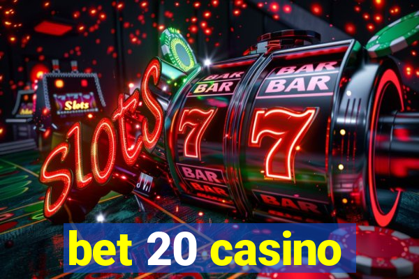 bet 20 casino