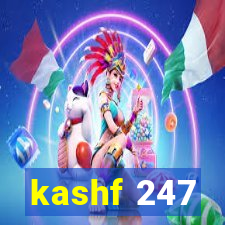 kashf 247