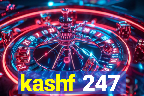 kashf 247